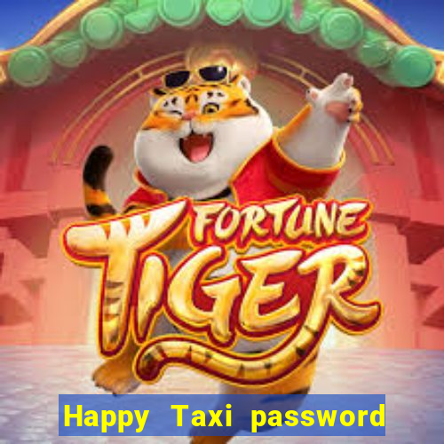 Happy Taxi password road 96 road 96 happy taxi security